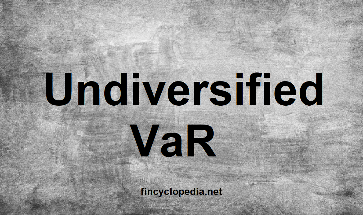 Undiversified VaR